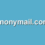 Exploring The Wonders Of Anonymail: Your Ultimate Guide