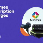 Ultimate Guide To Startimes Subscription: Everything You Need